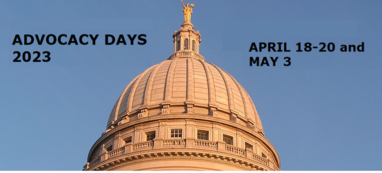 The Wisconsin Capitol dome against a blue sky with the words Advocacy Days 2023, April 18-20 and May 3