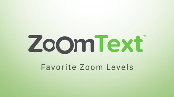 The opening screenshot from a Freedom Scientific training video showing the words ZoomText Favorite Zoom Levels