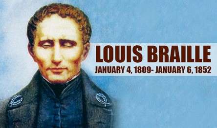 Drawing of Louis Braille and the words Louis Braille January 4, 1809 – January 6, 1852
