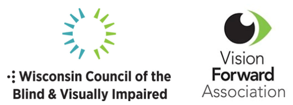 Wisconsin Council of the Blind and Visually Impaired and Vision Forward Association